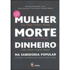 Mulher, Morte, Dinheiro Na Sabedoria Popular