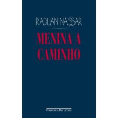 Menina a caminho: E outros textos