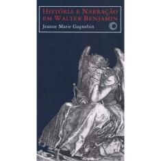 História e Narração em Walter Benjamin