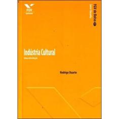 Indústria cultural: uma introdução - fgv de bolso