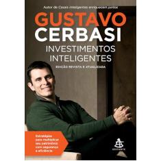 Investimentos inteligentes - Edição revista e atualizada: Estratégias para multiplicar seu patrimônio com segurança e eficiência