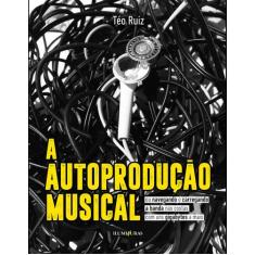 Livro - Autoprodução Musical, A