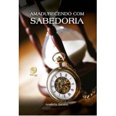 Livro - Amadurecendo com sabedoria