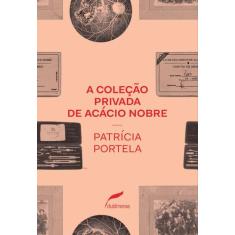 Livro - A coleção privada de Acácio Nobre