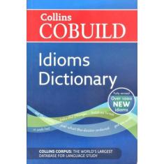 Cobuild Cobuild Idioms Dictionary - Third Edition - Collins