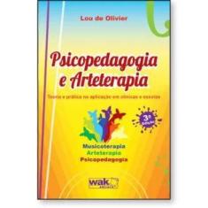 Psicopedagogia e Arteterapia  Teoria e prática na aplicação em clínica