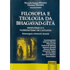 Filosofia e Teologia da Bhagavad-Gita - Hinduísmo e Vaishnavismo de Caitanya - Homenagem a Howard J. Resnick