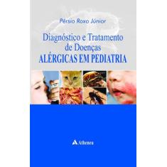 Livro - Diagnóstico E Tratamento De Doenças Alérgicas Em Pediatria