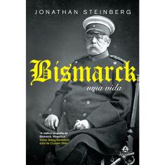 Livro - Bismarck: Uma vida