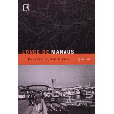 Livro - Longe De Manaus