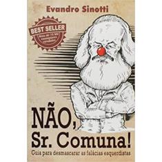 Nao, Sr. Comuna - Desmascarando Fal. Esquerdistas