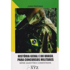 História Geral e do Brasil Para Concursos Militares - Série Questões C