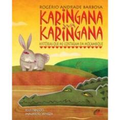 Karingana Wa Karingana - Histórias Que Me Contaram Em Moçambique