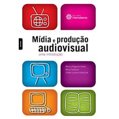 Mídia e produção audiovisual:: uma introdução