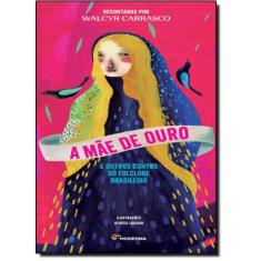 Livro - A mãe de ouro e outros contos do folclore
