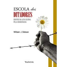 Escola dos Ditadores: Dentro da luta global pela democracia