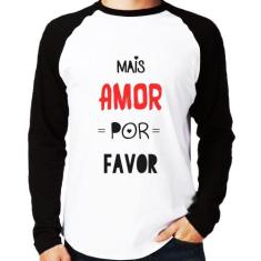 Camiseta Raglan Mais Amor Por Favor Manga Longa - Foca na Moda, Branco