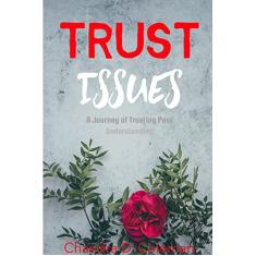 Trust Issues - A Journey of Trusting Past Understanding