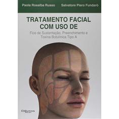 Tratamento Facial com Uso de Fios de Sustentação Preenchimento e Toxina Botulínica Tipo A