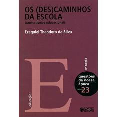 Os (des)caminhos da escola: traumatismos educacionais