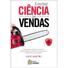 Livro A Incrível Ciência Das Vendas 1ª Edição