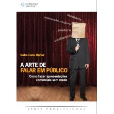 A Arte de Falar em Público: Como fazer apresentações comerciais sem medo