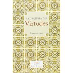 Conquista Das Virtudes, A