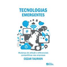 Tecnologias emergentes; Mudança de atitude e diferenciais competitivos nas empresas