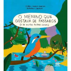 O menino que gostava de pássaros (e de muitas outras coisas): E de muitas outras coisas