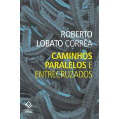 Livro - Caminhos paralelos e entrecruzados