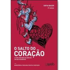 Livro O Salto Do Coração - Wak Editora
