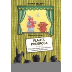 Flauta Poderosa - o Flautista De Hamelin, Dos Irmãos Grimm, Contada Pelo Papai De Lenita