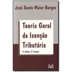Livro - Teoria Geral Da Isenção Tributaria - 3 Ed./2011