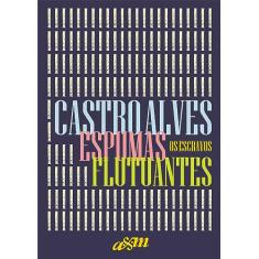 ESPUMAS FLUTUANTESE OS ESCRAVOS : EDIÇÃO CAPA DURA