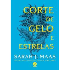 Livro - Corte de Gelo e Estrelas - Galera