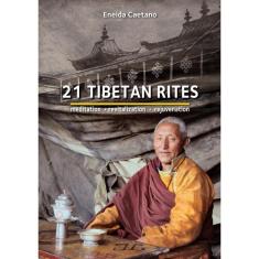 The 21 Tibetans Rites: Meditation - Revitalization - Rejuvenation