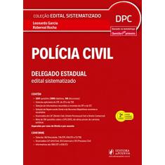 Polícia Civil: Delegado Estadual - Edital Sistematizado