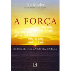 Livro - A força: O poder dos anjos da Cabala