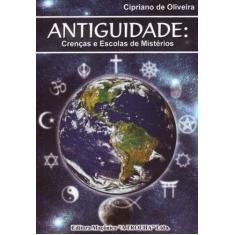 Antiguidade - Crenças e Escolas de Mistérios