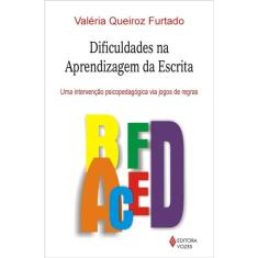 Dificuldades na aprendizagem da escrita: Uma intervenção psicopedagógica via jogos de regras