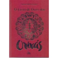 Livro de Ouro dos Orixás, O - ANUBIS EDITORES, 3