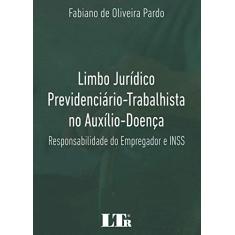 Limbo Jurídico Previdenciário-Trabalhista no Auxílio-Doença
