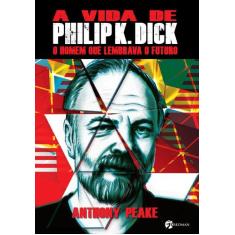 Livro - A Vida de Philip K Dick