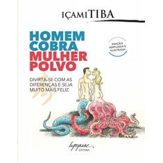 Homem Cobra, Mulher Polvo. Divirta-se com as Diferenças e Seja Muito Mais Feliz