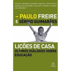 Lições De Casa: Últimos Diálogos Sobre Educação
