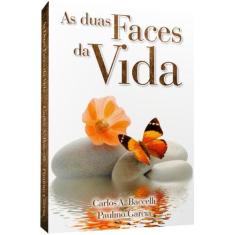As Duas Faces da Vida - Livraria Chico Xavier
