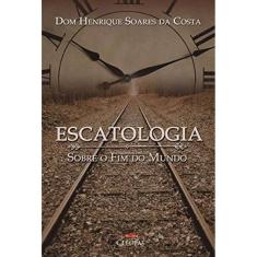 Escatologia Sobre O Fim Do Mundo