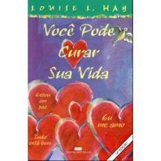 Você pode curar sua vida (edição ilustrada)