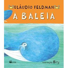 A Baleia - Feldman , Claudio - Ftd