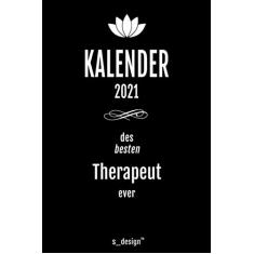 Kalender 2021 für Therapeuten/Therapeut/Therapeutin: Wochenplaner/Tagebuch/Journal für das ganze Jahr: Platz für Notizen, Planung/Planungen/Planer, Erinnerungen & Sprüche